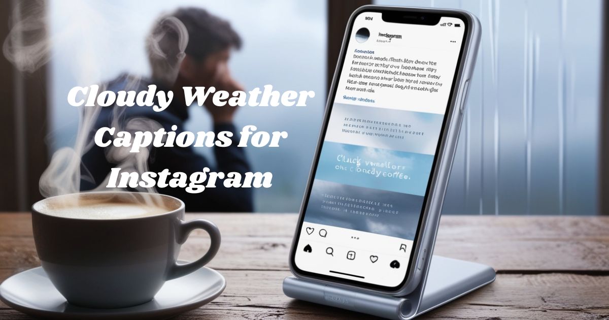 Cloudy Weather Captions for Instagram