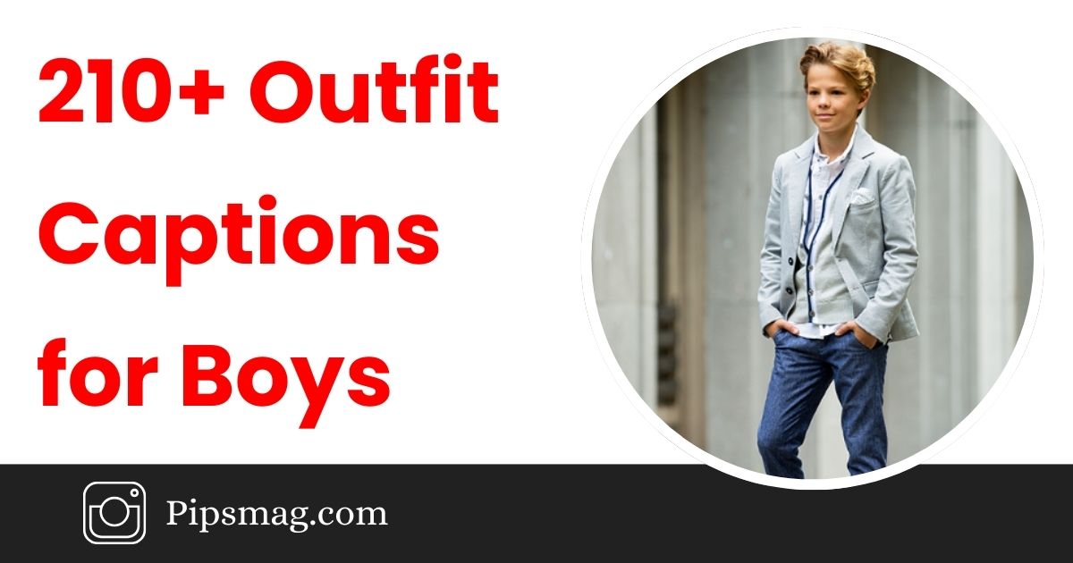 Outfit Captions for Instagram for Boys